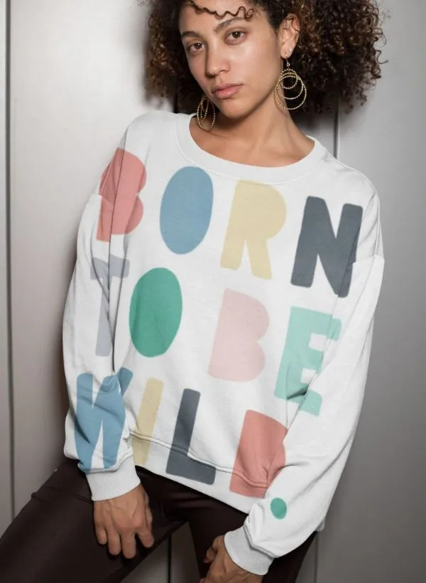 Born To Be Wild Sublimation Sweatshirt