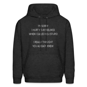 Sorry I Hurt Your Feelings Stupid Hoodie