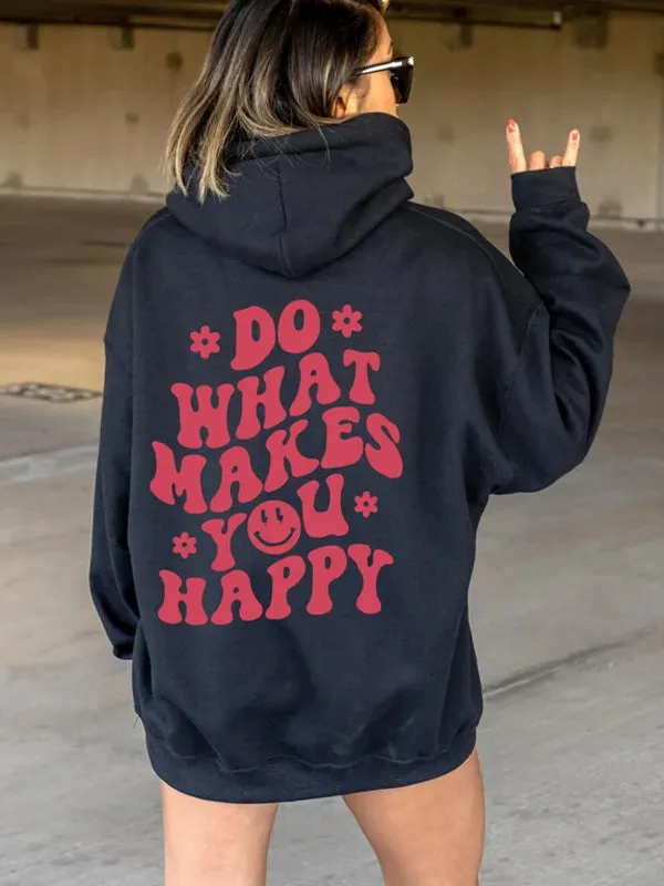 SXV 'DO WHAT MAKES YOU HAPPY’ Printed Cool Aesthetic Sweatshirt Hoodie