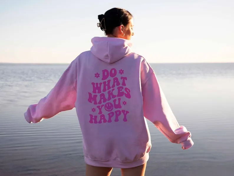 SXV 'DO WHAT MAKES YOU HAPPY’ Printed Cool Aesthetic Sweatshirt Hoodie